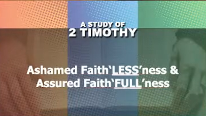 Ashamed Faith’LESS’ness & Assured Faith’FULL’ness