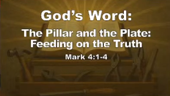 The Pillar and the Plate: Feeding on the Truth