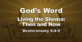 Living the Shema:  Then and Now